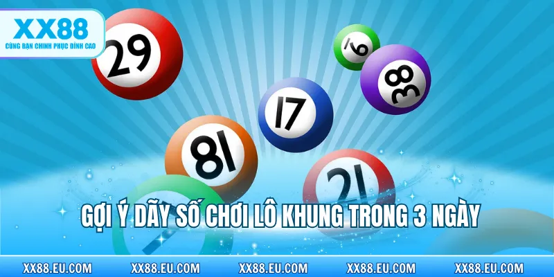 Gợi ý dãy số chơi lô khung trong 3 ngày