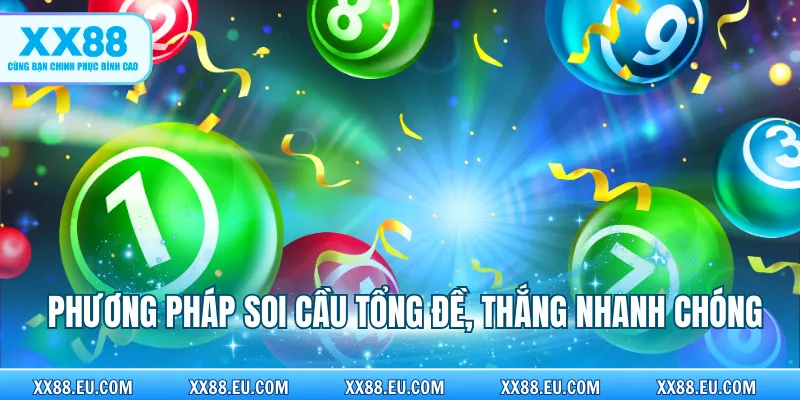 Phương pháp soi cầu tổng đề, thắng nhanh chóng